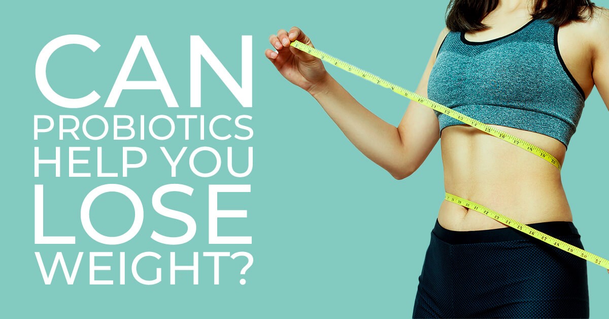 Can probiotics help you lose weight? Part1